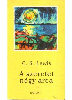 C.S. Lewis - A szeretet négy arca C.S. Lewis - A szeretet négy arca, null 1995 antikvár könyv