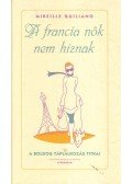 Mireille Guiliano - A francia nők nem híznak