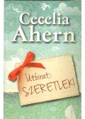 Cecelia Ahern - Utóirat: Szeretlek!