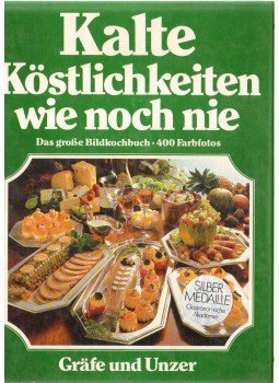 Christian Teubner, Anette Wolter - Kalte Köstlichkeiten wie noch nie Christian Teubner, Anette Wolter - Kalte Köstlichkeiten wie noch nie, 1982 antikvár könyv