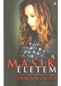 Demcsák Zsuzsa - A másik életem