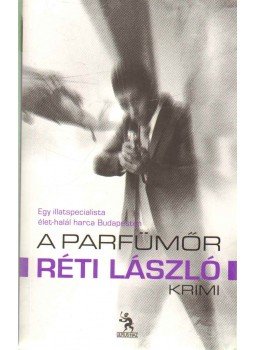 Réti László - A parfümőr Réti László - A parfümőr, 2013 antikvár könyv
