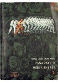 Hartai László,Muhi Klára - Mozgókép és médiaismeret 1.