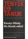 Károlyi Mihály - Hit, illúziók nélkül