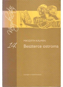 Mikszáth Kálmán - Beszterce ostroma Mikszáth Kálmán - Beszterce ostroma, Piliscsaba 2010 antikvár könyv