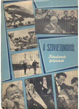 Makai György - A Szovjetunióról Makai György - A Szovjetunióról, 1961 antikvár könyv