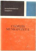 Móczár Ferenc,Boromissza Tibor Dr. - Útépítés munkafüzet I.