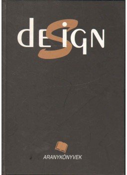Kárpáti Tamás főszerk. - A design aranykönyve 1998 Kárpáti Tamás főszerk. - A design aranykönyve 1998, Budapest 1997 antikvár könyv