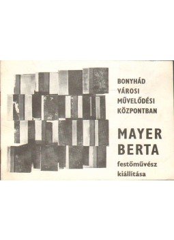 - Mayer Berta festőművész kiállítása - Mayer Berta festőművész kiállítása, 1981 antikvár könyv