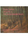 Deák Dénes - Festő a világháborúban