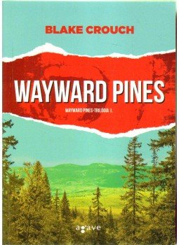 Blake Crouch - Wayward Pines Blake Crouch - Wayward Pines, 2014 antikvár könyv