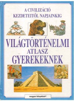 Neil de Marchi - Világtörténelmi atlasz gyerekeknek Neil de Marchi - Világtörténelmi atlasz gyerekeknek, 2002 antikvár könyv