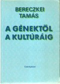Bereczkei Tamás - A génektől a kultúráig