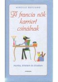 Mireille Guiliano - A francia nők karriert csinálnak