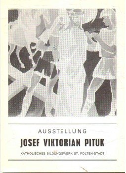 - Austellung Josef Viktorian Pituk - Austellung Josef Viktorian Pituk, 1970 antikvár könyv