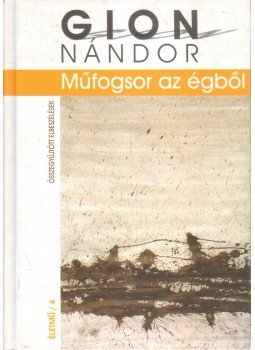 Gion Nándor - Műfogsor az égből Gion Nándor - Műfogsor az égből, null 2011 antikvár könyv