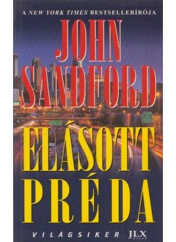 John Sandford - Elásott préda John Sandford - Elásott préda, Budapest 2011 antikvár könyv
