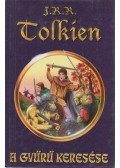 J. R. R. Tolkien - A Gyűrű keresése