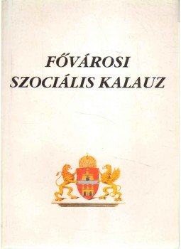 Zalabai Péterné - Fővárosi szociális kalauz,  1997 antikvár könyv