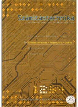Andréné Nagy Andrea, Várbíróné Nahaji Anikó - Szövegszerkesztés, prezentáció, grafika Andréné Nagy Andrea, Várbíróné Nahaji Anikó - Szövegszerkesztés, prezentáció, grafika, 2005 antikvár könyv