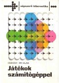 Csákány Antal,Dr. Vajda Ferenc - Játékok számítógéppel