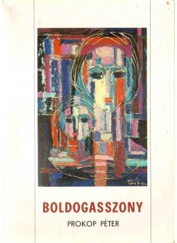 Prokop Péter - Boldogasszony Prokop Péter - Boldogasszony, Róma 1984 antikvár könyv