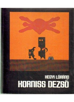 Hegyi Lóránd - Korniss Dezső Hegyi Lóránd - Korniss Dezső, Budapest 1982 antikvár könyv