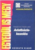 Tringer Éva,Fodor Ildikó - Adatbázis-kezelés
