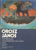 Csoóri Sándor - Orosz János festőművész gyűjteményes kiállítása