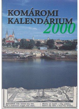 Mácza Mihály - Komáromi kalendárium 2000 Mácza Mihály - Komáromi kalendárium 2000, 1999 antikvár könyv