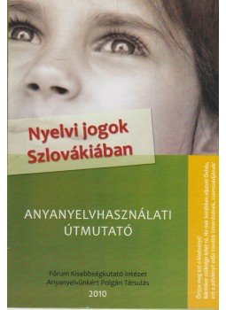 Cúth Csaba, Horony Ákos, Lancz Attila - Nyelvi jogok Szlovákiában Cúth Csaba, Horony Ákos, Lancz Attila - Nyelvi jogok Szlovákiában, 2010 antikvár könyv