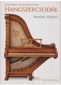Mandel Róbert - Klasszikus és romantikus hangszercsodák
