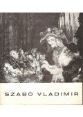 B. Supka Magdolna - Szabó Vladimir Munkácsy-díjas festőművész kiállítása (dedikált)