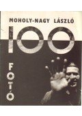 Moholy-Nagy László - 100 fotó