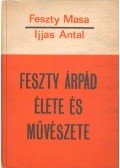 Ijjas Antal,Feszty Masa - Feszty Árpád élete és művészete