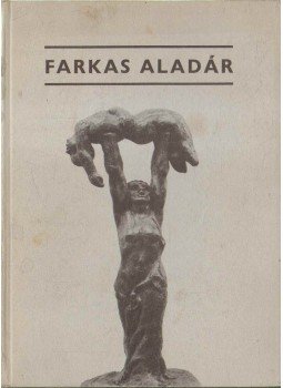 Goda Gábor, Farkas Aladár - Farkas Aladár Goda Gábor, Farkas Aladár - Farkas Aladár, 1984 antikvár könyv