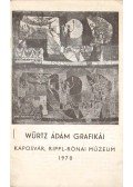 Takáts Gyula - Würtz Ádám grafikái