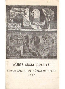 Takáts Gyula - Würtz Ádám grafikái Takáts Gyula - Würtz Ádám grafikái, Kaposvár 1970 antikvár könyv