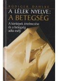 Rüdiger Dahlke - A lélek nyelve: A betegség
