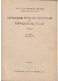 Zsáry Árpád - Gépelemek méretezési példák és tervezési segédlet 1. rész