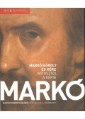 Dragon Zoltán (szerk.),Bellák Gábor,Hessky Orsolya - Markó Károly és köre - Mítosztól a képig