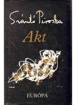 Szántó Piroska - Akt (dedikált) Szántó Piroska - Akt (dedikált), Budapest 1994 antikvár könyv