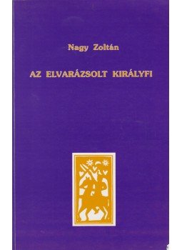 Nagy Zoltán - Az elvarázsolt királyfi Nagy Zoltán - Az elvarázsolt királyfi, Salgótarján 1994 antikvár könyv