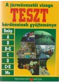 Békési István dr. - A járművezetői vizsga teszt kérdéseinek gyűjteménye