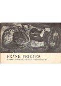 Szentkuthy Miklós - Frank Frigyes festőművész kiállítása