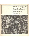 Ambrus Tibor - Frank Frigyes festőművész kiállítása