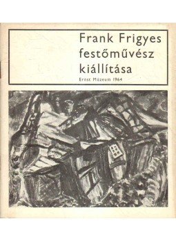 Ambrus Tibor - Frank Frigyes festőművész kiállítása Ambrus Tibor - Frank Frigyes festőművész kiállítása, 1964 antikvár könyv