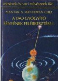 Maneewan Chia,Mantak Chia - A tao gyógyító fényének felébresztése I-II.