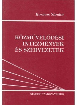 Kormos Sándor - Közművelődési intézmények és szervezetek, Budapest 1999 antikvár könyv
