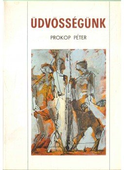 Prokop Péter - Üdvösségünk Prokop Péter - Üdvösségünk, Róma 1984 antikvár könyv